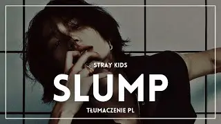 Stray Kids - SLUMP (English ver.) (TŁUMACZENIE PL)