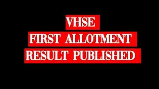 VHSE FIRST ALLOTMENT RESULT PUBLISHED | VHSE ADMISSION 2020
