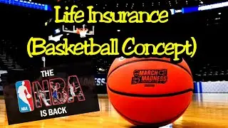 How to explain Life Insurance using Basketball game?
