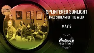 5/6/21 Splintered Sunlight LIVE at Ardmore Music Hall