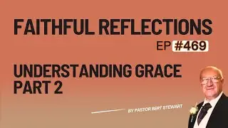the Wisdom of God | The church of Christ | Understanding Grace Pt 2 - Daily Reflection