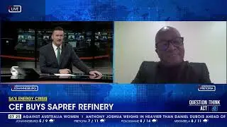 SA's Energy Crisis | CEF buys SAPREF refinery