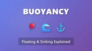 Buoyancy Explained: Why Objects Float or Sink | Physics for Beginners