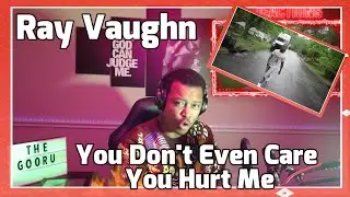 (1st Listen To ) Ray Vaughn - You Don't Even Care You Hurt Me (REACTION)