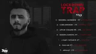 Lockdown Trap - Tkay | Audio Jukebox | Lockdown | Rap Songs 2020