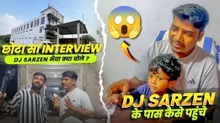DJ Sarzen Production House Puchta He Sarzen Bhaiya Ka Reaction And Interview