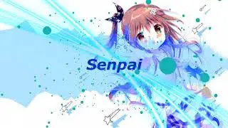 Nightcore |  Shiki - Senpai