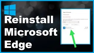 How To Uninstall And Reinstall Microsoft Edge On Windows 10