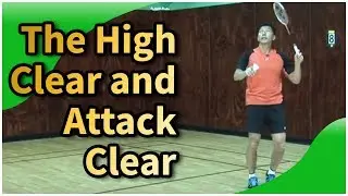 Badminton Tips and Techniques &ndash;The High Clear and attack clear-featuring Coach Andy Chong
