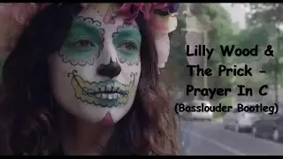 Lilly Wood & The Prick - Prayer In C (Basslouder Bootleg) [HANDS UP]