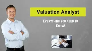 Valuation Analyst | Responsibility | Skills |  Salary