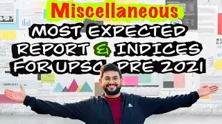 Important Reports and Index for UPSC-PRE 2021|| Miscellaneous || TUSHANT YADAV