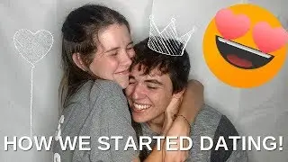 HOW WE STARTED DATING!! *embarassing*