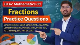 Basic Mathematics 08 | Fractions Practice Questions 