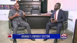Ghana&rsquo;s Energy Sector &ndash; PM Business on JoyNews (21-10-21)