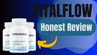 VitalFlow Honest Review- Does VitalFlow really work?