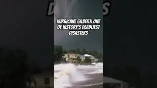 What Made Hurricane Gilbert One of History&rsquo;s DEADLIEST Disasters?