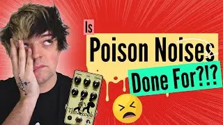 Is Poison Noises Done For?