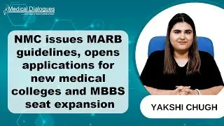 NMC releases MARB guidelines, invites applications for new medical colleges, MBBS seat increase