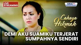 🔴 DEMI AKU SUAMIKU TERJERAT SUMPAHNYA SENDIRI | LIVE CAHAYA HIKMAH | 30 JANUARI 2026