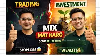 Investment Aur Trading Alag Rakho | Biggest Mistake Retail Traders Make