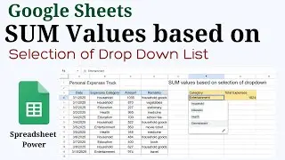 How to SUM Values Based on Selection of Drop Down List in Google Sheets
