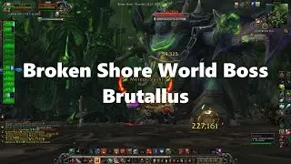 World of Warcraft: Broken Shore World Boss - Brutallus