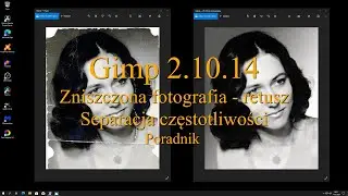 Gimp 2.10.14 Zniszczona fotografia Retusz Separacja częstotliwości Poradnik