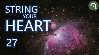 String Your Heart 27: New Adventure (Beautiful String Music: Violin, Cello, Guitar, Harp)