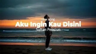 Aku Ingin Kau Disini - Sultan Pensiun (Official Lyric Video)
