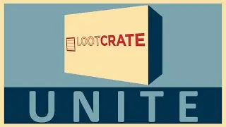 LootCrate: May Edition Unite!