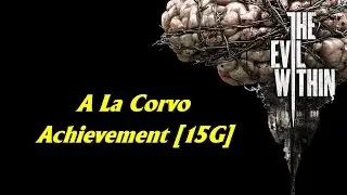 The Evil Within - A La Corvo - Achievement [15G] (XBox One)