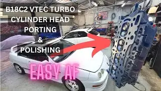 Honda B18C2 Vtec Turbo cylinder head port and polish