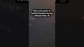 Salty Man Cuts Power To The Entire Festival