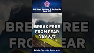 Overcoming the Spirit of Fear | Spiritual Warfare Day 6/7