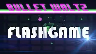 Bullet Waltz Flashgame + DOWNLOAD