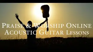 Online Praise and Worship Acoustic Guitar Lessons from Singapore