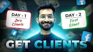 Day 69 How to Get a Client For Facebook Ads - My Personal Strategy 2024