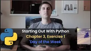 Starting Out With Python - Chapter 3, Exercise 1: Day of the Week