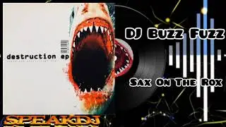DJ BUZZ FUZZ - Sax On The Rox