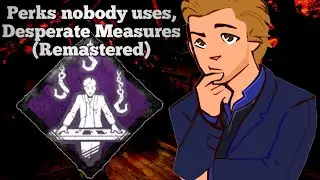 Perks nobody uses, Desperate Measures (Remastered) - Dead by daylight