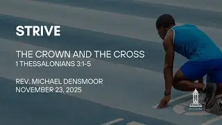 The Crown and the Cross (1 Thessalonians 3:1-5) - Rev. Michael Densmoor