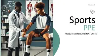 Sports PPE Module - Section 3 | Station 3: Musculoskeletal & Marfan's Exam