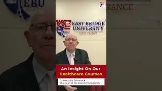An Insight On Our Healthcare Courses - Dr. Maurice Dimmock  #eastbridgeuniversity #healthcarecourses