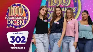 Capítulo 302/ 100 Ecuatorianos Dicen / Segunda Temporada