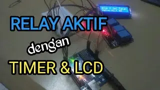 Relay Aktif Bergantian Dengan Timer dan LCD Arduino