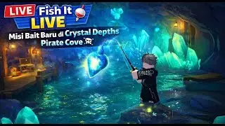Fish It LIVE 🎣 Misi Bait Baru di Crystal Depths Pirate Cove 🏴&zwj;☠️