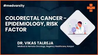 Colorectal Cancer - Epidemiology, Risk Factor, Molecular Pathogenesis | @MedvarsityTechnologiesPvtLtd