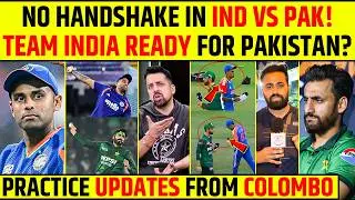NO HANDSHAKE IN INDIA VS PAKISTAN! TEAM INDIA READY FOR PAKISTAN? PRACTICE UPDATES FROM COLOMBO