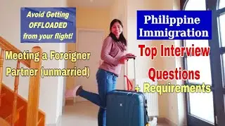Philippines Immigration (Documents and Interview Questions + Tipps) Avoid getting Offloaded!